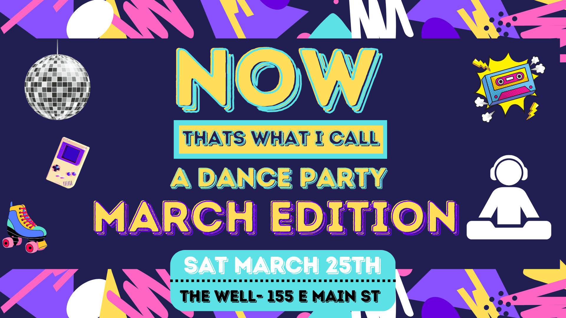 Now That's What I Call a Dance Party. March Edition w/ Live DJ